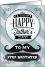 Happy Father’s Day To My Step Brother Vintage Distressed Mustache card