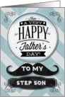 Happy Father’s Day To My Step Son Vintage Distressed Mustache card