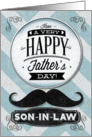 Happy Father’s Day To My Son-in-Law Vintage Distressed Mustache card