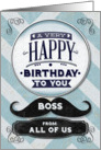 Happy Birthday Boss From All of Us Vintage Grunge Mustache card