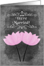 We’re Married Announcement for Lesbian Couple Chalkboard Flowers card