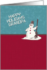 Happy Holidays Grandpa Happy Snowman Holiday Greetings card