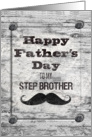 Happy Father’s Day for Step Brother Masculine Rustic Mustache card