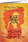 Chinese New Year to Mother Year of the Monkey Gong Xi Fa Cai card