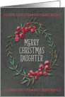 Merry Christmas to Daughter Berry Wreath Chalkboard Style Pretty card