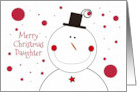 Daughter Christmas Happy Smiling Snowman with Top Hat card
