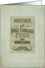 Happy Father’s Day Brother Fabulous Father Vintage Mustache Chevron card