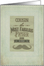 Happy Father’s Day Cousin Fabulous Father Vintage Mustache Chevron card