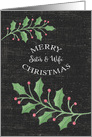 Merry Christmas Sister and Wife Holly Leaves,Snow Chalkboard Effect card