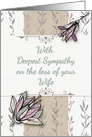 Sympathy for the loss of Wife Pretty Flowers card