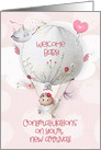 Congratulations on New Arrival Welcome Baby Girl Hot Air Balloon card