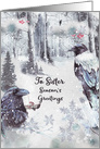 Season’s Greetings to Sister Winter Woodland Scene with Ravens card