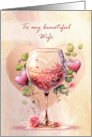 Wife Valentine’s Day Beautiful Wine Glass with Hearts and Flowers card