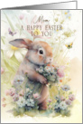Mom Happy Easter Greetings Adorable Bunny in Flowers card