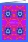 Get Well Soon Pretty Kaleidoscope Flowers card