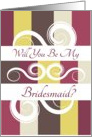 Will You Be My Bridesmaid? Invitation in Sophisticated Colors and Swirls card