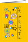 Happy Birthday to my Sister It’s Your Day Celebrate Pop Art card