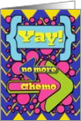 No More Chemo Yay! Colorful,Fun Dots and Arrows card