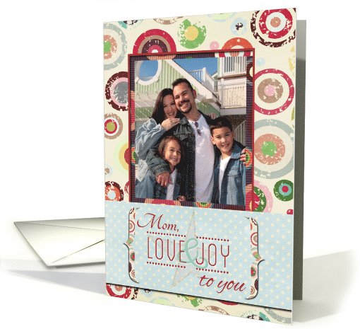 Happy Holidays Mom Sending Love and Joy Photo card (1123412)
