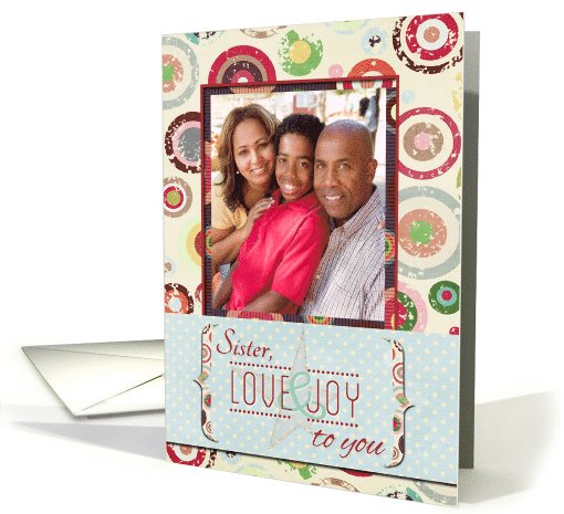 Happy Holidays Sister Sending Love and Joy Photo card (1123414)