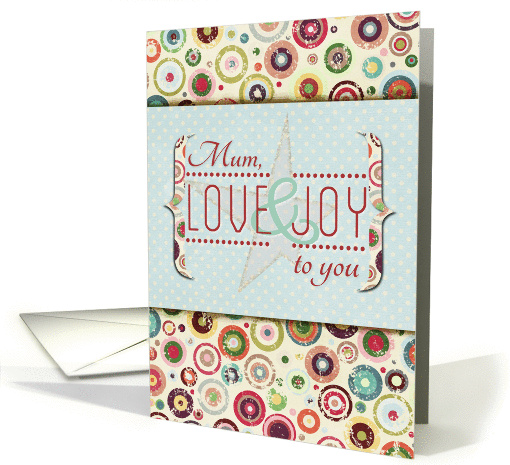 Mum Love and Joy to you Merry and Bright Holidays card (1123838)