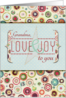 Grandma Love and Joy to you Merry and Bright Holidays card