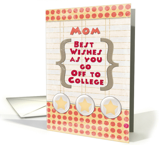 Mom Off to College Best Wishes Stars and Notebook Paper card (1140494)