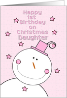 Happy 1st Birthday Daughter on Christmas Pink Hat Smiling Snowman card