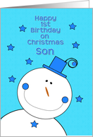 Happy 1st Birthday Son on Christmas Smiling Snowman card