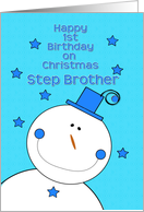 Happy 1st Birthday Step Brother on Christmas Smiling Snowman card