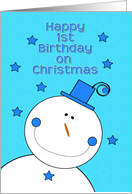 Happy 1st Birthday on Christmas Blue Hat Smiling Snowman card