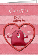 Happy Valentine’s Day Cousin Be My Valentine Monster and Hearts card