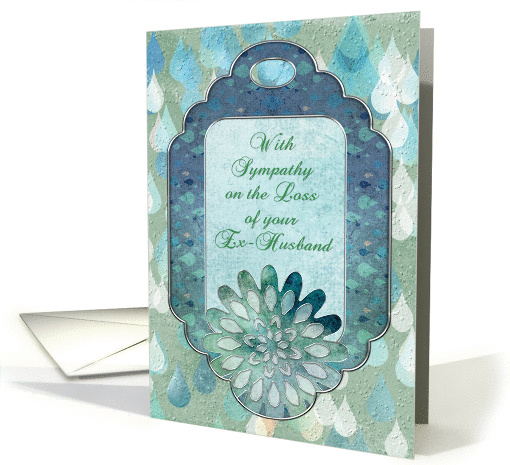 With Sympathy on the Loss of your Ex-Husband Raindrops card (1237996)