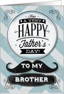 Happy Father’s Day To My Brother Vintage Distressed Mustache card
