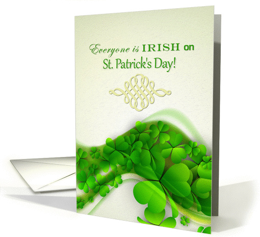 Happy St. Patrick's Day Everyone is Irish Shamrocks card (1240800)