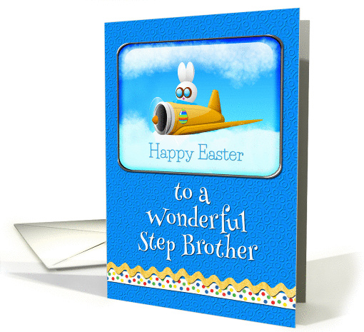 Happy Easter To A Wonderful Step Brother Bunny Flying Plane card