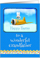 Happy Easter To A Wonderful Grandfather Bunny Flying Plane card