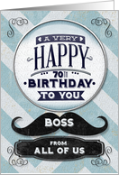 Happy 70th Birthday Boss From All of Us Vintage Grunge Mustache card