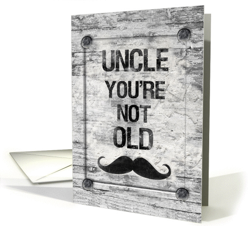 Happy Birthday Uncle You're Not Old Distressed Vintage... (1267092)