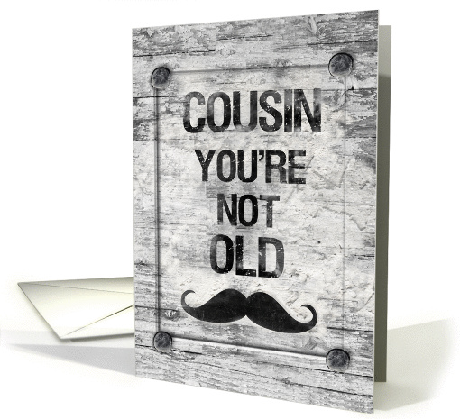 Happy Birthday Cousin You're Not Old Distressed Vintage... (1267096)