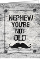 Happy Birthday Nephew You’re Not Old Distressed Vintage Rustic Sign card