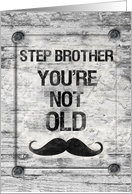 Happy Birthday Step Brother You’re Not Old Vintage Rustic Sign card