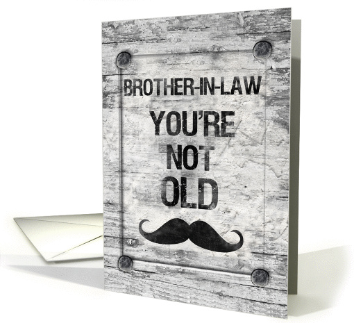 Happy Birthday Brother-in-Law You're Not Old Vintage Rustic Sign card