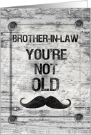 Happy Birthday Brother-in-Law You’re Not Old Vintage Rustic Sign card
