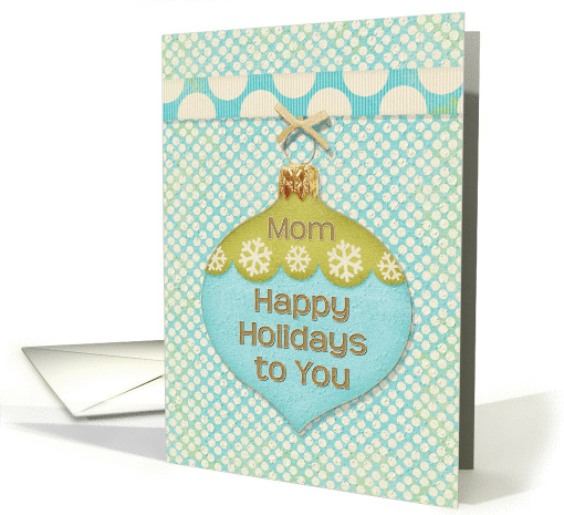 Happy Holidays Mom Blue and Green Ornament with Snowflakes card