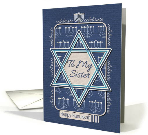 Happy Hanukkah To My Sister Celebrate Star of David and Menorah card