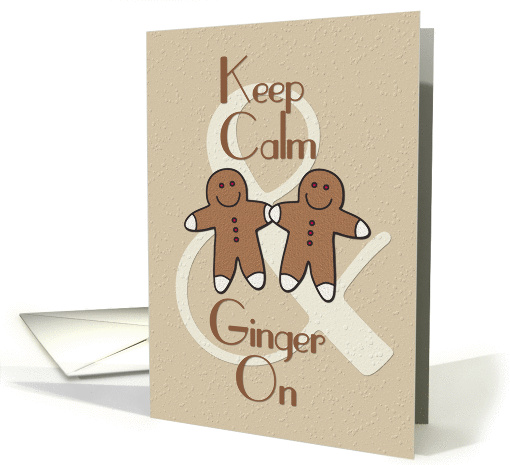 Keep Calm and Ginger On Gingerbread Men Fun Happy... (1344890)