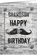 Happy 50th Birthday Grandson Mustache Distressed Vintage Rustic Sign card