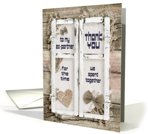 Encouragement for Ex-Partner Thank You for Time Spent Together card
