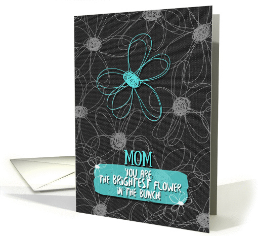 Mother's Day to Mom Brightest Flower Pretty Floral card (1367280)